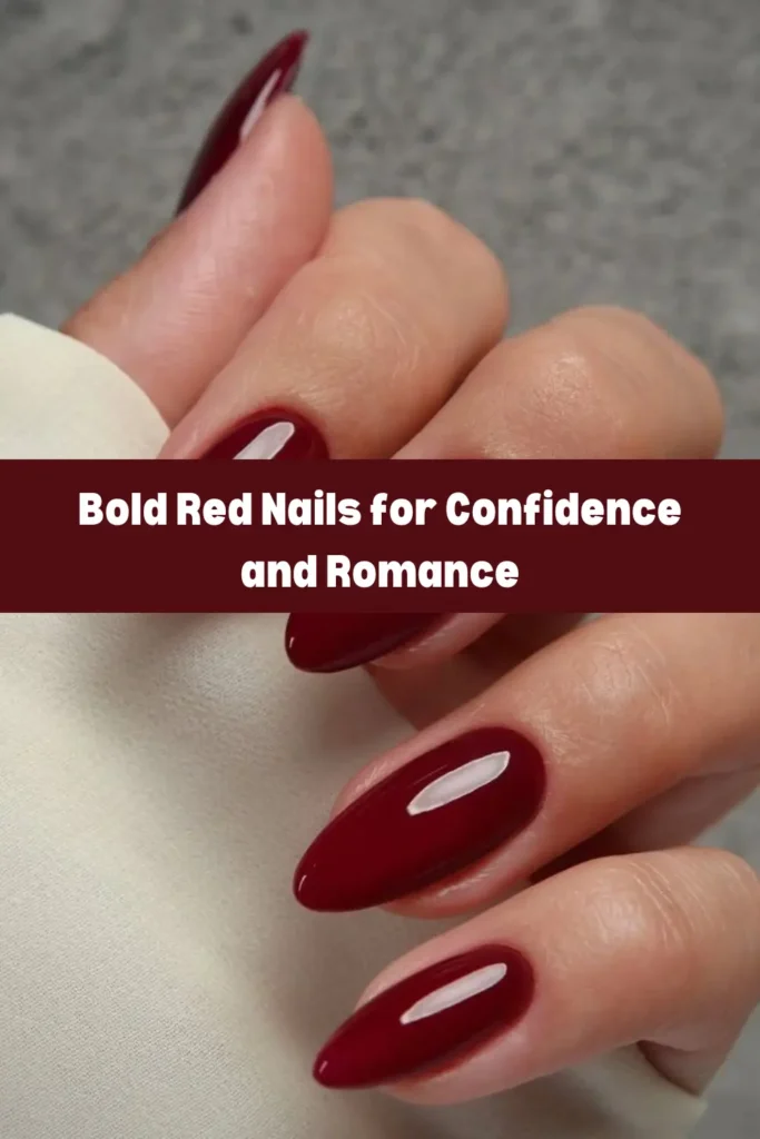 Bold Red Nails for Confidence and Romance